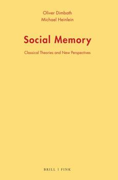 Hardcover Social Memory: Classical Theories and New Perspectives Book