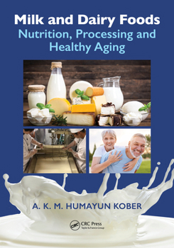 Hardcover Milk and Dairy Foods: Nutrition, Processing and Healthy Aging Book