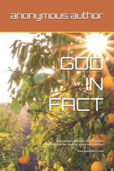 Paperback God in Fact: Understanding the reality of God and his relationship with our universe, society and individual Book