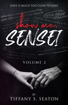 Show Me, Sensei: A Student-Teacher Romance (Volume 2)