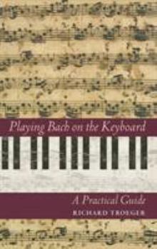 Hardcover Playing Bach on the Keyboard: A Practical Guide Book