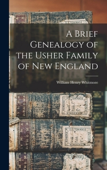 Hardcover A Brief Genealogy of the Usher Family of New England Book