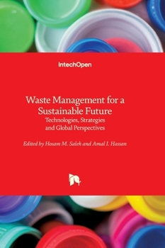 Waste Management for a Sustainable Future - Technologies, Strategies and Global Perspectives