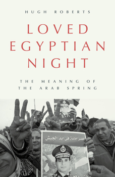 Hardcover Loved Egyptian Night: The Meaning of the Arab Spring Book