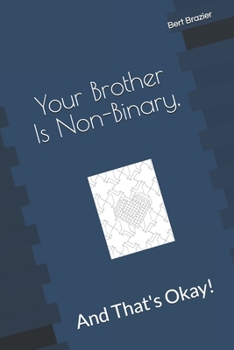 Paperback Your Brother Is Non-Binary, And That's Okay! Book