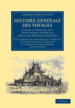 Paperback Histoire Generale Des Voyages Par Dumont D'Urville, D'Orbigny, Eyries Et A. Jacobs - Volume 4 [French] Book