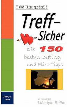 Paperback Treff-Sicher. Die 150 besten Dating- und Flirt-Tipps: LWS Easy-Buchreihe [German] Book