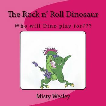 Paperback The Rock n' Roll Dinosaur: Who will Dino play for Book