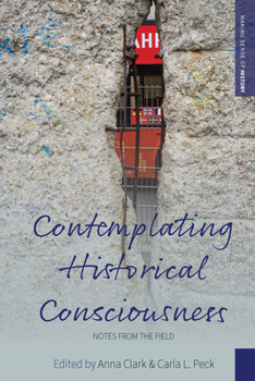 Paperback Contemplating Historical Consciousness: Notes from the Field Book