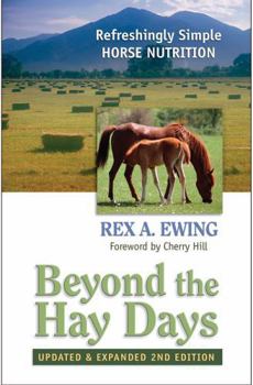 Paperback Beyond the Hay Days: Refreshingly Simple Horse Nutrition, Second Edition Book