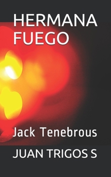 Paperback Hermana Fuego: Jack Tenebrous [Spanish] Book