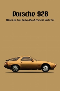 Paperback Porsche 928: Which Do You Know About Porsche 928 Car? Book