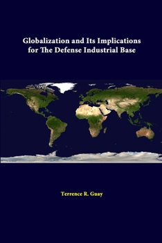 Paperback Globalization And Its Implications For The Defense Industrial Base Book