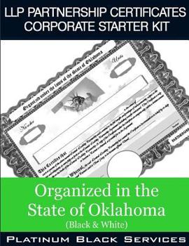 Paperback LLP Partnership Certificates Corporate Starter Kit: Organized in the State of Oklahoma (Black & White) Book