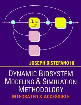 Paperback Dynamic Biosystem Modeling & Simulation Methodology - Integrated & Accessible: Greyscale Edition Book