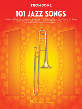 Paperback 101 Jazz Songs for Trombone – Sheet Music Songbook | Instrumental Folio for All Levels | Includes Autumn Leaves, Misty, Fly Me to the Moon, Satin Doll, Body and Soul and More Book