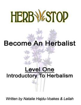 Paperback Become An Herbalist: Level One - Introductory to Herbalism Book