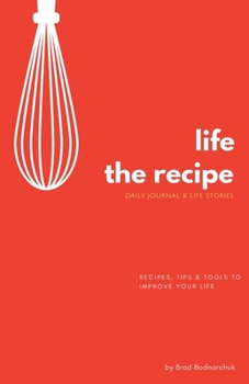 Life, The Recipe: Daily Journal & Life Stories