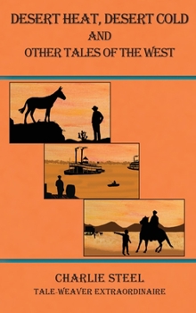 Hardcover Desert Heat, Desert Cold and Other Tales of the West Book