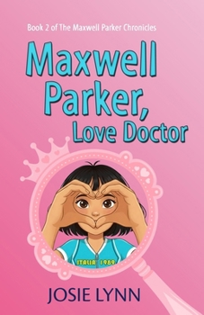 Maxwell Parker, Love Doctor