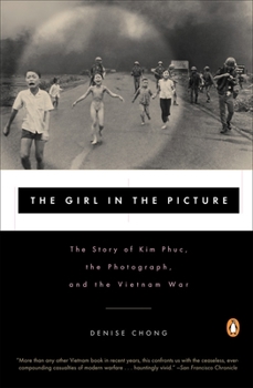 Paperback The Girl in the Picture: The Story of Kim Phuc, the Photograph, and the Vietnam War Book