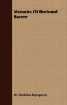 Memoirs Of Bertrand Barere