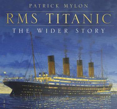 Hardcover RMS Titanic: The Wider Story Book