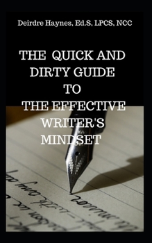 Paperback The Quick and Dirty Guide To The Effective Writer's Mindset Book