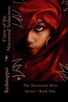 Paperback Curse of the Nocturnal Seductress: The Nocturnal Bliss Series - Book One Book