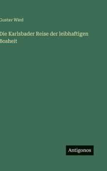 Die Karlsbader Reise der leibhaftigen Bosheit (German Edition)