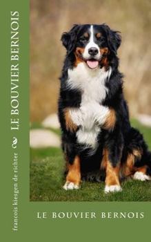 Paperback Le bouvier bernois: le bouvier bernois [French] Book