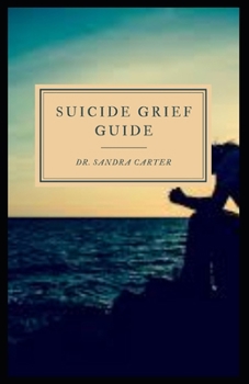 Paperback Suicide Grief Guide: Suicide is not simply an illness nor a condition. Book