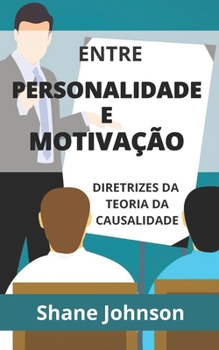 Paperback Entre Personalidade E Motiva??o: Diretrizes Da Teoria Da Causalidade [Portuguese] Book