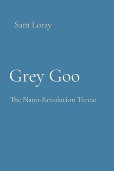 Paperback Grey Goo: The Nano-Revolution Threat Book