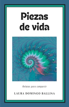 Paperback Piezas de vida: Relatos para compartir [Spanish] Book