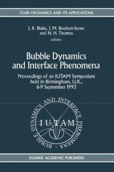 Hardcover Bubble Dynamics and Interface Phenomena: Proceedings of an Iutam Symposium Held in Birmingham, U.K., 6-9 September 1993 Book