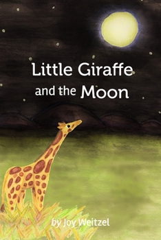 Paperback Little Giraffe and the Moon Book