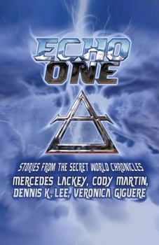 Echo One: Tales from the Secret World Chronicles - Book  of the Secret World Chronicles