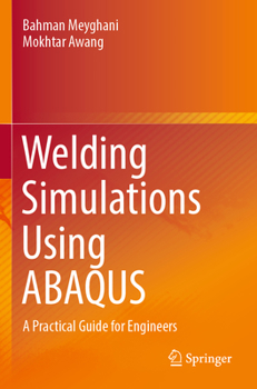 Paperback Welding Simulations Using Abaqus: A Practical Guide for Engineers Book