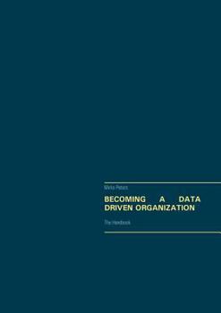 Paperback Becoming a Data Driven Organization: The Handbook Book