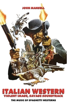 Italian Western - Violent Image - Savage Soundtrack - The Music of Spaghetti Westerns