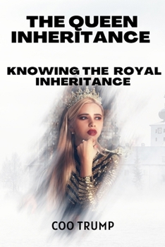 Paperback The queen royal inheritance: Knowing the royal inheritance Book