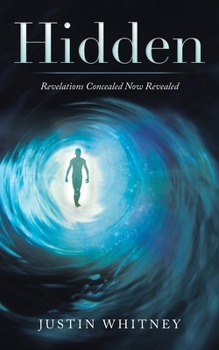 Paperback Hidden: Revelations Concealed Now Revealed Book