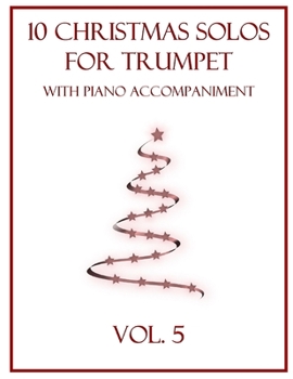 Paperback 10 Christmas Solos for Trumpet with Piano Accompaniment: Vol. 5 Book