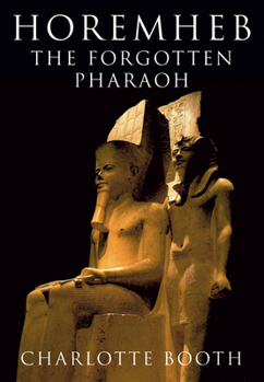 Paperback Horemheb: The Forgotten Pharaoh Book