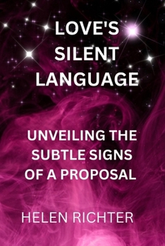 Paperback Love's Silent Language: Unveiling the Subtle Signs of a Proposal Book