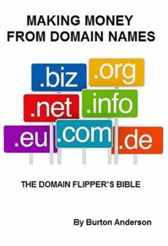 Paperback Making Money From Domain Names: The Domain Flipper's Bible Book