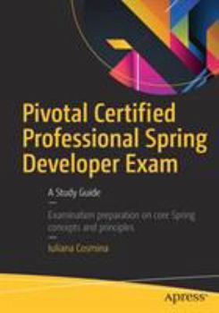 Paperback Pivotal Certified Professional Spring Developer Exam: A Study Guide Book