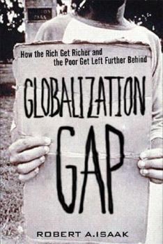 Hardcover The Globalization Gap: How the Rich Get Richer and the Poor Get Left Further Behind Book