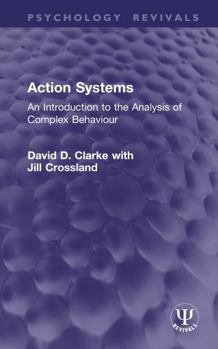 Hardcover Action Systems: An Introduction to the Analysis of Complex Behaviour Book